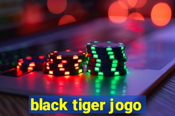 black tiger jogo